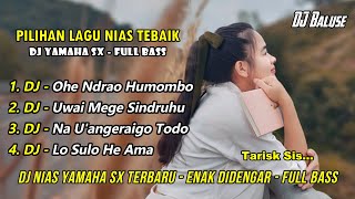 Kumpulan Lagu Nias  - DJ Nias Yamaha Terbaru - Ohe Ndrao Humombo - Uwai Mege Sindruhu -Na Uangeraigo