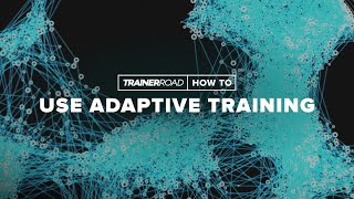 How to Use Adaptive Training