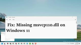 Fix Missing msvcp110.dll on Windows 11