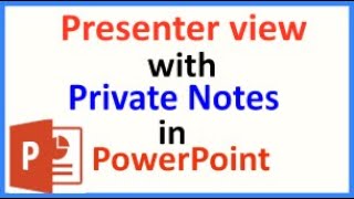 Presenter view with private Notes in PowerPoint presentation