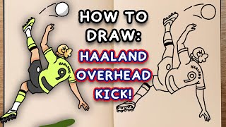 How To Draw: HAALAND OVERHEAD KICK (step by step tutorial)