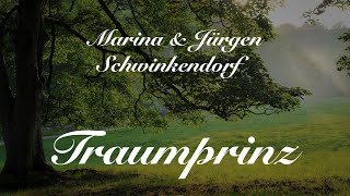 Marina \u0026 Jürgen Schwinkendorf - Traumprinz