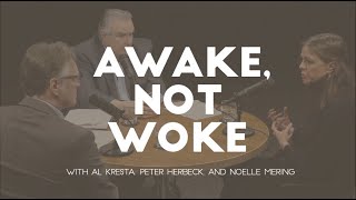 Awake, Not Woke with Al Kresta, Peter Herbeck, and Noelle Mering