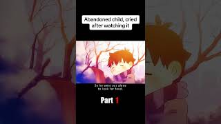 Abandoned child, cried after watching it #anime #animation #shorts