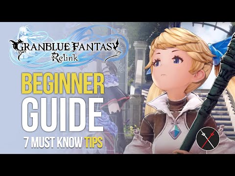 Granblue Fantasy Relink Beginners Guide – 7 Tips New Players Should Know!
