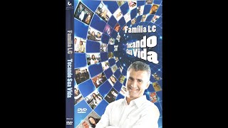 DVD Família LC | Tocando Sua Vida