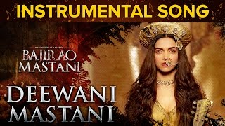 Deewani Mastani Instrumental Song | Bajirao Mastani | Ranveer Singh & Deepika Padukone