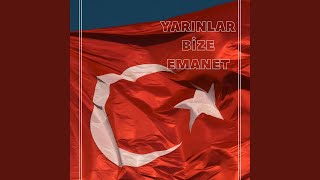 Yarınlar Bize Emanet (Ey Vatan)