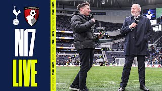 N17 LIVE | Spurs vs Bournemouth | EXCLUSIVE Pre-match build-up
