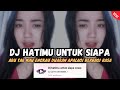 DJ AKU TAK MAU ENGKAU DUAKAN APALAGI BERBAGI RASA | DJ HATIMU UNTUK SIAPA CEWE DUGEM VIRAL TIKTOK