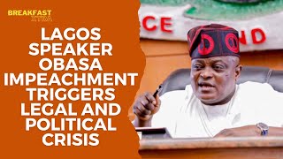 Lagos Speaker Obasa Impeachment Crisis: Legal Battle and Political Fallout