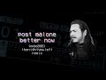 Post Malone - Better Now (thenightyouleft/kmac2021 Remix)