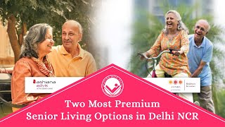 2 Most Premium Senior Living in Delhi NCR | Antara Senior Living | Ashiana Senior Living |