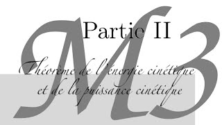 M3, partie 2, Théorème de la puissance cinétique et de l'énergie cinétique