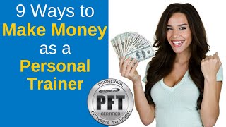 9 Ways to Make Money as a Personal Trainer