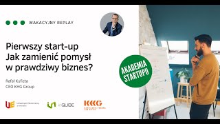 Pierwszy start-up Jak zamienić pomysł w prawdziwy biznes?