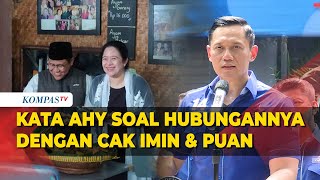 Kata Ketum Demokrat AHY Terkait Komunikasinya dengan Puan dan Cak Imin, Sebut Saling 'Intip'