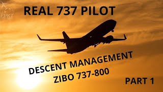 Real 737 pilot shows how to plan your descent!  PART 1