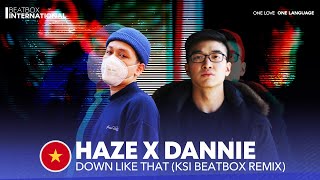 HAZE x DANNIE 🇻🇳 | Down Like That (KSI Beatbox Remix)