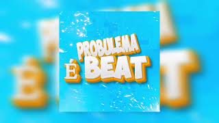 Muxima No Beat -  Probulema é Beat, Vol. 1 – Melhores Instrumentais | Mix ( O Benga )