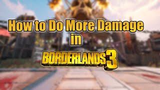 Maximizing Your Damage | How to Do More Damage in Borderlands 3