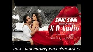 1 Enni Soni (8 D Audio) | Full Song | Saaho | Prabhas, Shraddha kapoor