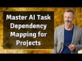 Master AI Task Dependency Mapping for Projects