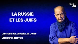 La Russie et les Juifs - L'Hsitoire de la Russie \u0026 de l'URSS, Vladimir Fedorovski