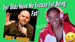 Bill Burr "Five Year Olds Have No Excuse For Being Fat" {Reaction} | ImStillAsia