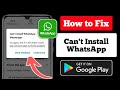 How To Fix Can't Install WhatsApp Messenger Error On Google Play Store 