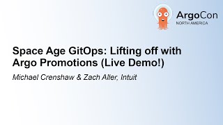 Space Age GitOps: Lifting off with Argo Promotions (Live Demo!) - Michael Crenshaw & Zach Aller