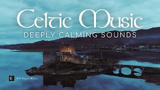 VERY RELAXING Celtic Music | Fight Insomnia, Stress, and Sleep Fast