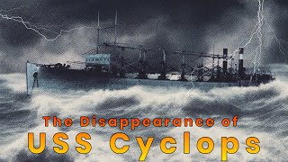 The Disappearance of the USS Cyclops