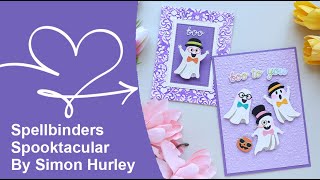 🎃👻 Boo-tiful Halloween Cards | Spellbinders Spooktacular Collection by Simon Hurley