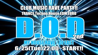 【D.O.D 2nd】DJ LIVE SET 2024.06.25(TUE) 【MY HOUSE RAVE / DJ EAST】