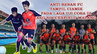 Pertaruhkan Gengsi Anti Beban FC Tumbangkan Lawang FF Pada Laga Uji Coba di ARG Soccerfielfd Malang