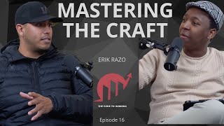 THE BUSINESS OF STONE: A 15 YEAR JOURNEY IN CRAFTING SUCCESS || ERIK RAZO || EPISODE 016