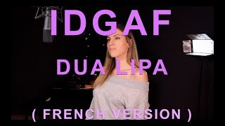 IDGAF ( FRENCH VERSION ) DUA LIPA ( SARA'H COVER )
