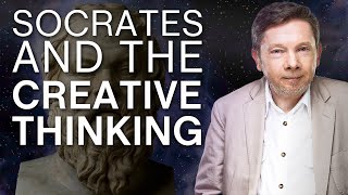 Socrates And The Creative Thinking | Eckhart Tolle