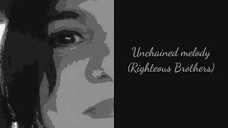 Unchained Melody - Righteous Brothers (cover by Eleni S.)