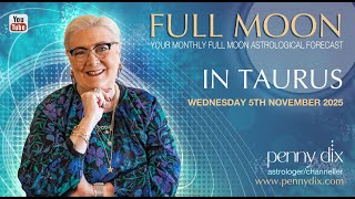 Full Moon In Taurus 5th November 2025 With Penny Dix Astrology By Penny ...