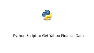 Python Finance Tutorial for Beginners : Python Script to Get Yahoo Finance Data
