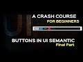 Semantic UI Tutorial| Button classes in UI Semantic Final Part|  Responsive tutorial for Beginners