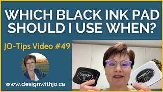 Which Black Ink Pad Should I Use When? JO-Tips #49