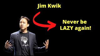Never be lazy again - Jim Kwik - motivational speech