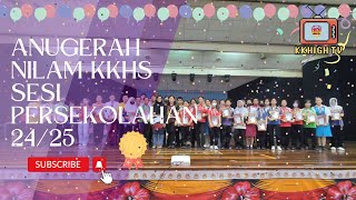 ( Episode 5 ) ANUGERAH NILAM KKHS SESI PERSEKOLAHAN 24/25