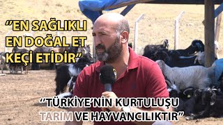 ‘’EN SAĞLIKLI, EN DOĞAL ET KEÇİ ETİDİR’’/ Türkiye'nin Kurtuluşu Tarım ve Hayvancılık