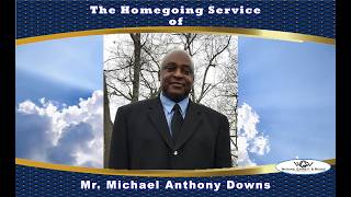 The Homegoing Service of Mr. Michael Anthony Downs