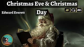 Christmas Eve & Christmas Day by Edward Everett - FULL AudioBook 🎧📖