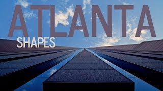 SHAPES OF ATLANTA (cityscape & timelapses)